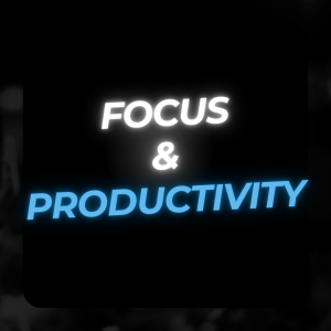 Focus and Productivity
